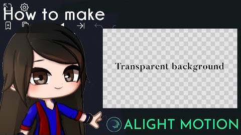 How to add transparent background in Alight Motion || Gacha Stu-Club Tutorial [OLD]