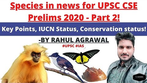 Indian Animals on IUCN Red List - Critically Endangered, Endangered and Vulnerable - UPSC | CSE 2020