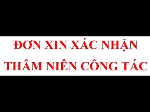 Video: Cách Xác Nhận Thâm Niên