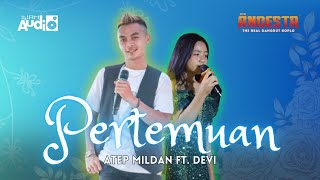 PERTEMUAN - VOCAL ATEP MILDAN FT. DEVI || NEW ANDESTA COVER LIVE GELARWANGI 27/04/2