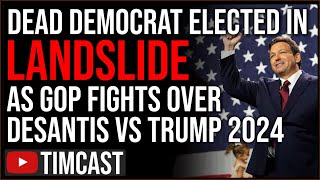 Democrats Elected A DEAD MAN IN LANDSLIDE As Republicans Begin Arguing Over Trump Vs DeSantis 2024