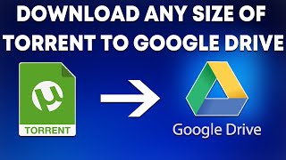 How to Download Any Size of Torrent to Google Drive for Free in 2020 screenshot 4
