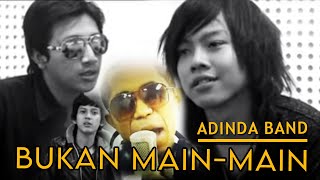 ADINDA Band - Bukan Main-Main [  Clip]