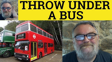 🔵 Throw Someone Under The Bus Meaning - Throw Under a Bus Examples - Idioms - Threw Under The Bus