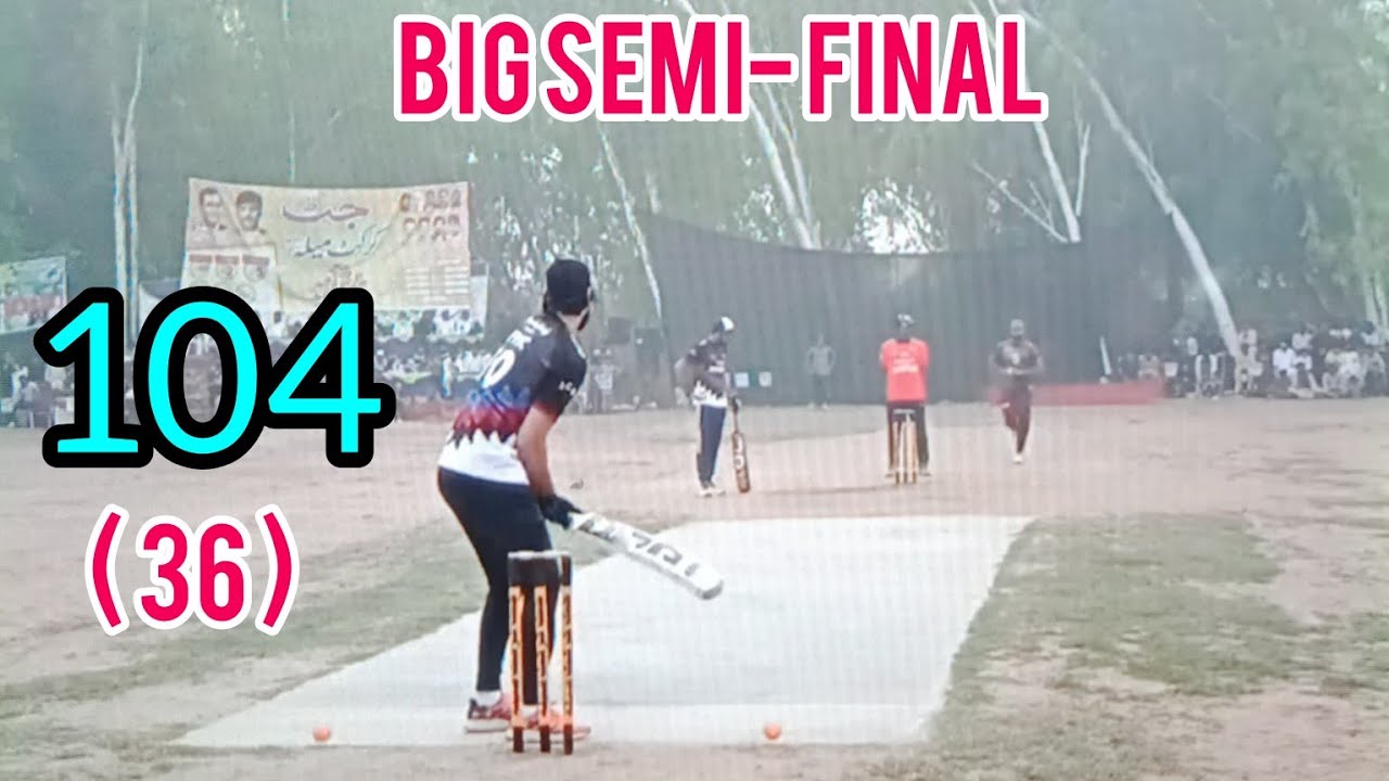 Big Semi-Final Fahad Chanu Vs Bantu Bahi Need 104 Runs In 36 Ball Best ...