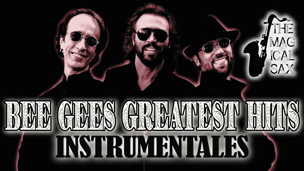 🎷 BEE GEES GREATEST HITS INSTRUMENTAL 🎷 Musica relajante 🎷 Saxofon 🎷