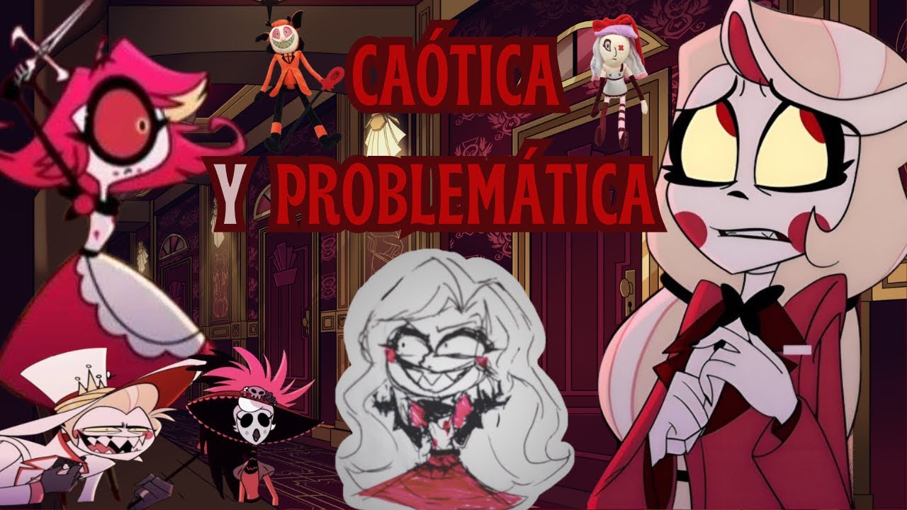 Hazbin Hotel me DESESPERA( y tmb carece de sentido)