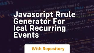 Javascript rrule generator for ical recurring events