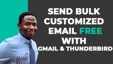 Send Bulk Emails FREE without ANY limitations with Gmail and Mozilla Thunderbird (2022)