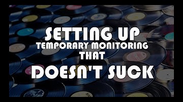 Making Records With Eric Valentine - Temporary/Mobile Monitoring Setup