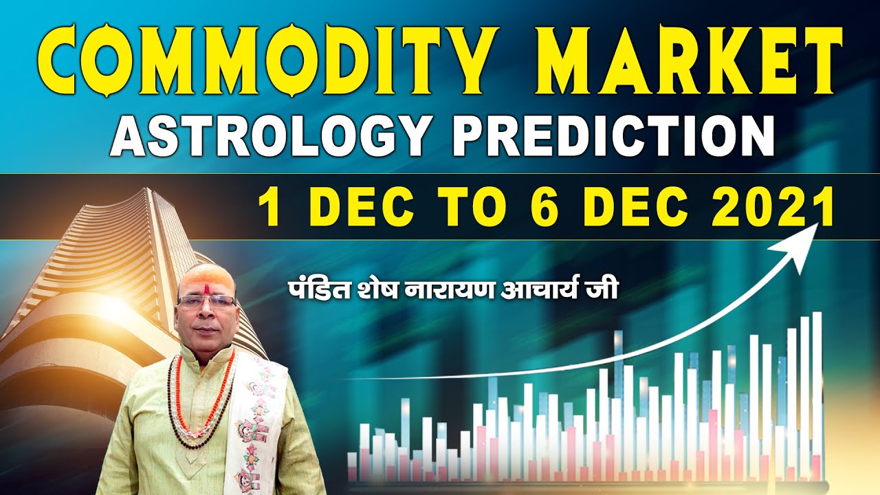 Commodity Market Astrology Prediction 1 Dec to 6 Dec 2021 Gold" Silver