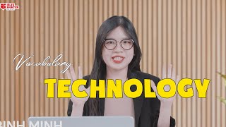 IELTS Vocabulary chủ đề Technology - Cùng học nhé | IELTS FIGHTER