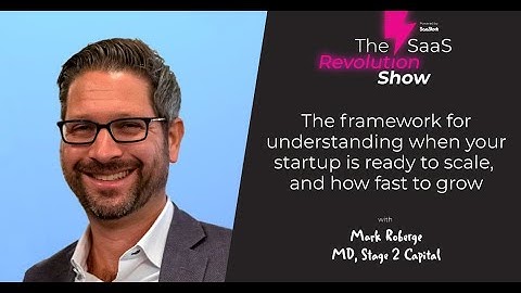 The framework for scaling your SaaS startup with Mark Roberge (Stage Two Capital, ex-HubSpot)