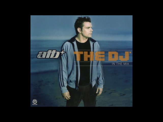 ATB - The Dj In The Mix CD1 class=