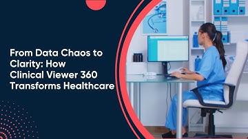 From Data Chaos to Clinical Clarity: How Clinical Viewer 360 Transforms Healthcare in 90 Seconds