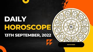 Horoscope for today - 13th September 2022 💫| #todayshoroscope #aajkarashifal #rashifal