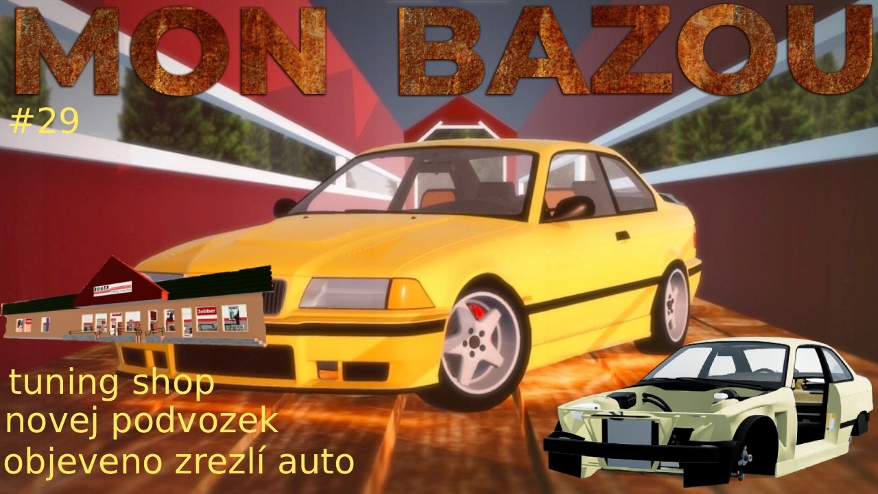 MON BAZOU #29 | Nový tuning krámek, auto od kostry a nový podvozek