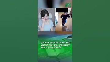 Quá xinh đẹp, nữ streamer bất ngờ rơi vào hoàn cảnh nguy hiểm, sợ tới bật khóc