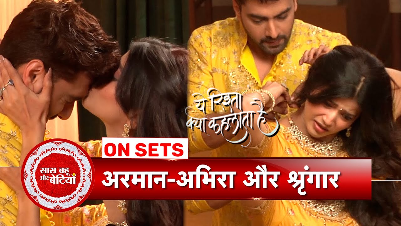 Yeh Rishta Kya Kehlata Hai: Armaan Gets Abhira Ready Does Her Makeup | SBB