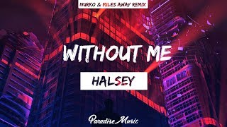 Halsey - Without Me (Nurko & Miles Away Remix) [Lyrics//Lyric Video]
