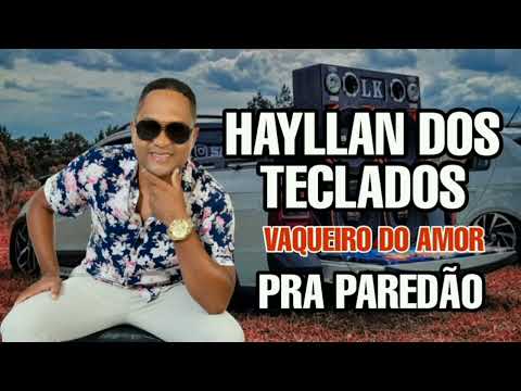 HAYLLAN DOS TECLADOS AO VIVO PRA PAREDÃO VAQUEIRO DO AMOR