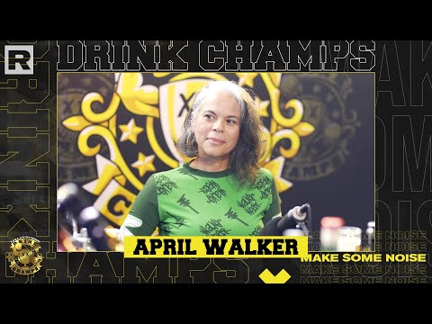 April Walker On Walker Wear, The Fashion Industry, Working With 2Pac & More | Drink Champs