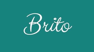Learn how to Sign the Name Brito Stylishly in Cursive Writing