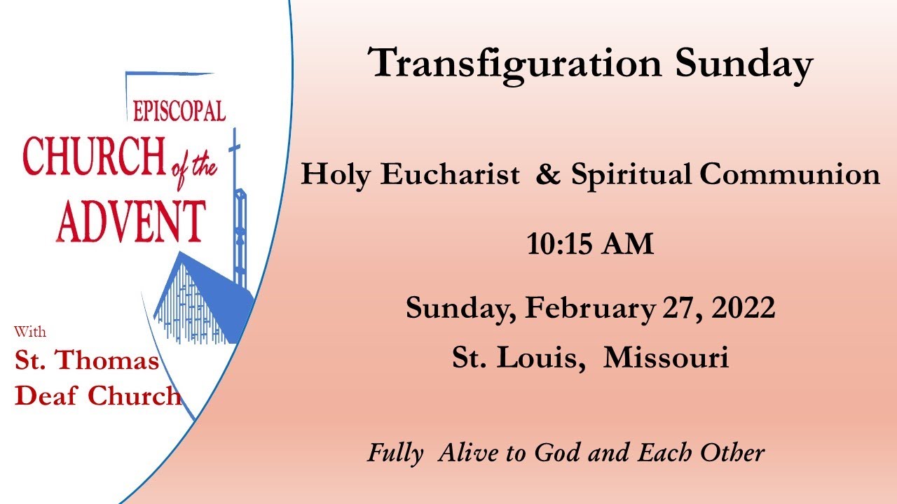 February 27, 2022, Transfiguration Sunday Holy Eucharist & Spiritual Communion