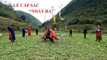 T11. Thật Thú Vị Với Điệu "Nhảy Ba"  Lễ Cấp Sắc Dân Tộc Nùng Kéo Dài 9 Ngày 9 Đêm ở Cao Bằng.