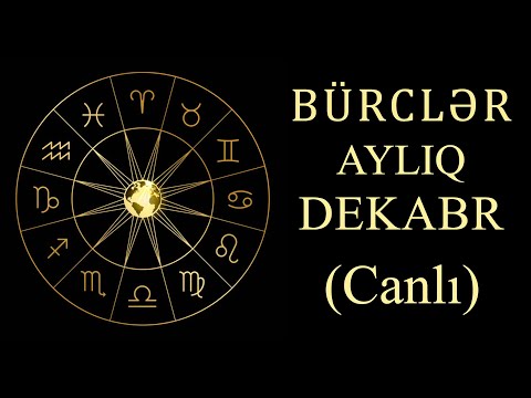 Aylıq Bürclər Dekabr Ayı - Aylıq Ulduz Falı - BÜRCLƏRİN DEKABR PROQNOZU