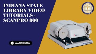 Indiana State Library Video Tutorials - Scanpro 800