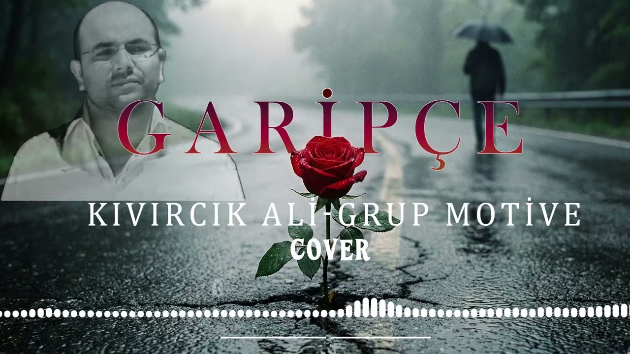Garipçe | Grup motive (COVER)