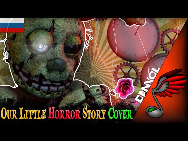 Little horror story. Our little Horror story Aviators. Afton Family danvol. Our little Horror story Slowed Version.