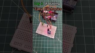 Easy Electronics Projects | Day 6/50 #arduino #electronics #diy #shorts