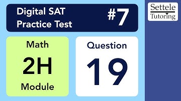 Digital SAT 7, Math Module 2H, Question 19