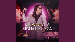 Reescreve a Minha História (Ao Vivo) - Midian Lima