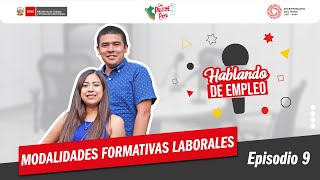 Hablando de empleo: Episodio 9: Modalidades Formativas Laborales