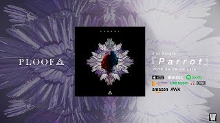 PLOOF - Parrot [Official Audio]