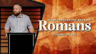 Romans 12:14-16 | Characteristics of the Christian Life - Part 3