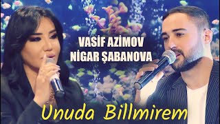 Vasif Azimov & Nigar Şabanova - Neyçin səni bəs unuda bilmirem 2024 Resimi