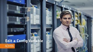 Fundamentals - Edit a Config Variable - Administrator