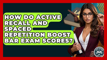 How Do Active Recall And Spaced Repetition Boost Bar Exam Scores? - Law School Prep Hub