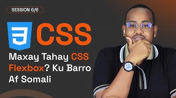 Maxay Tahay CSS Flexbox? Ku Barro Af Somali || Ardaykaab Frontend Session