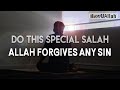 DO THIS SPECIAL SALAH, ALLAH FORGIVES ANY SIN