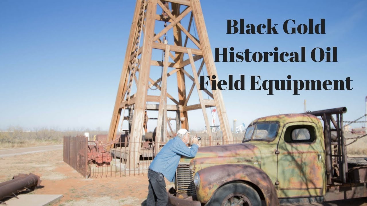 BLACK GOLD - HISTORICAL OIL FIELD EQUIPMENT - YouTube