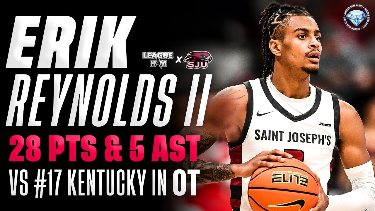 St. Joe’s Erik Reynolds II Drops 28 PTS & 5 AST vs #17 Kentucky in OT Thriller!