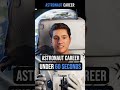 Astronaut career explained in under 60 seconds shorts