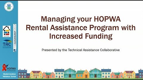 HOPWA Modernization: Managing Your HOPWA Housing Subsidy Assistance Program with Increased Funding