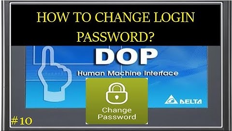 DELTA HMI  PROGRAMMING PART-10 | HOW TO CHANGE LOGIN PASSWORD?  | CHANGE HMI PASSWORD