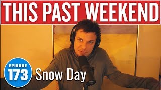 Snow Day | This Past Weekend w/ Theo Von #173